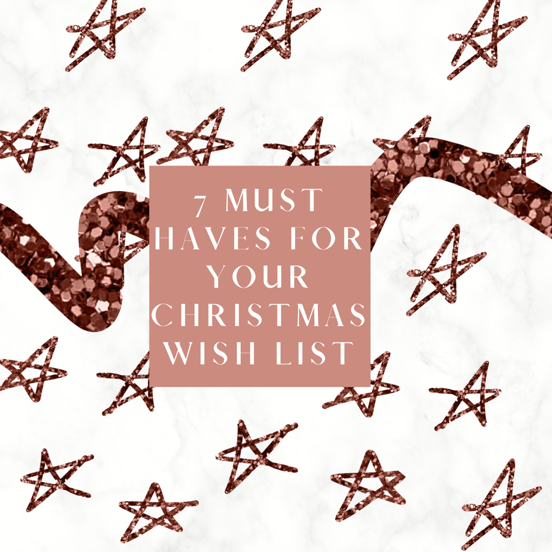 7 items that will be (or should be) on every ladies Christmas wish list this year!
